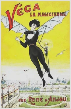  Yellow poster of a woman in a black outfit and hair flying over paris with a flying contraption on her back. The text reads Véga La Magigienne Far René D'Anjou 