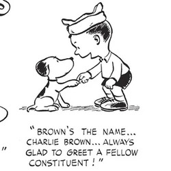 image of a black and white comic with a young boy with an army hat shaking the paw of a black and white beagle dog. The text says "Brown's the name...Charlie Brown...Always glad to greet a fellow constituent!" in all caps E