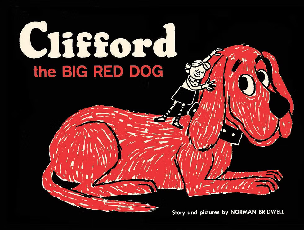image of a book cover with a black background, the title in the upper left corner reads Clifford the Big Red Dog, in the lower right corner in small it reads Story and pictures by Norman Bridwel in between them is a drawing of a red colored dog who is very large as seen by the small girl drawn on his backk hugging him